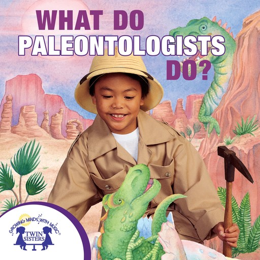 What Do Paleontologists Do?, Kim Thompson, Karen Mitzo Hilderbrand