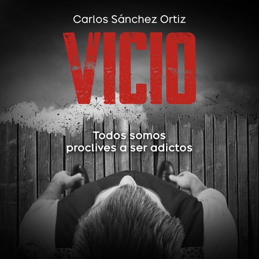 Vicio, Carlos Castillo Sánchez