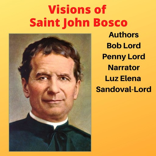 Visions of Saint John Bosco, Bob Lord, Penny Lord