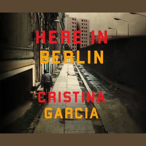 Here in Berlin, Cristina Garcia