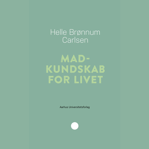 Madkundskab for livet, Helle Brønnum Carlsen
