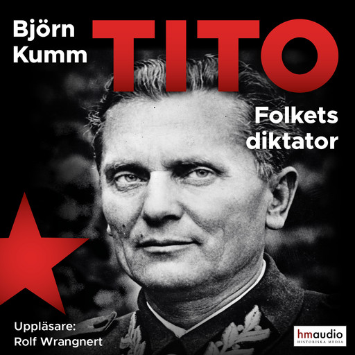 Tito. Folkets diktator, Björn Kumm