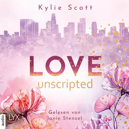 Love Unscripted - West Hollywood, Teil 1 (Ungekürzt), Kylie Scott