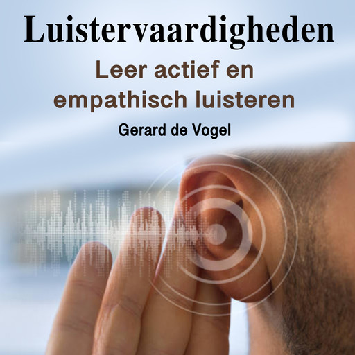 Luistervaardigheden, Gerard de Vogel