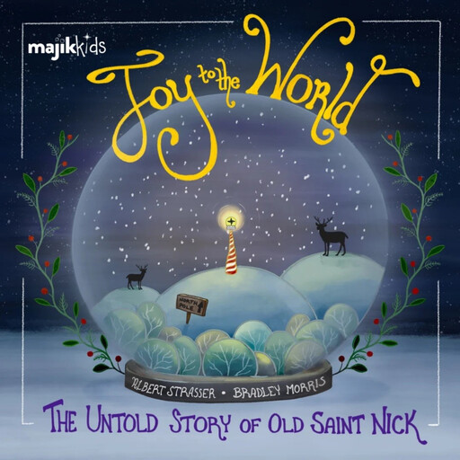 Joy To The World, Bradley T. Morris, Albert Strasser