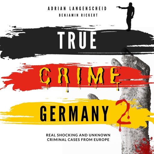 True Crime Germany 2, Adrian Langenscheid, Benjamin Rickert