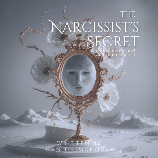 The Narcissist's Secret, Dan Desmarques