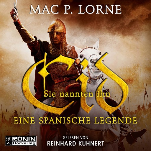 Sie nannten ihn Cid - Eine spanische Legende (ungekürzt), Mac P. Lorne