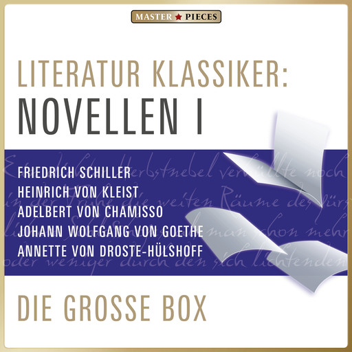 Literatur Klassiker: Novellen I, Friedrich Schiller, Heinrich von Kleist, Annette von Droste-Hülshoff, Johann Wolfgang von Goethe