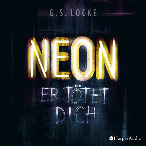 NEON - Er tötet dich (ungekürzt), G.S. Locke