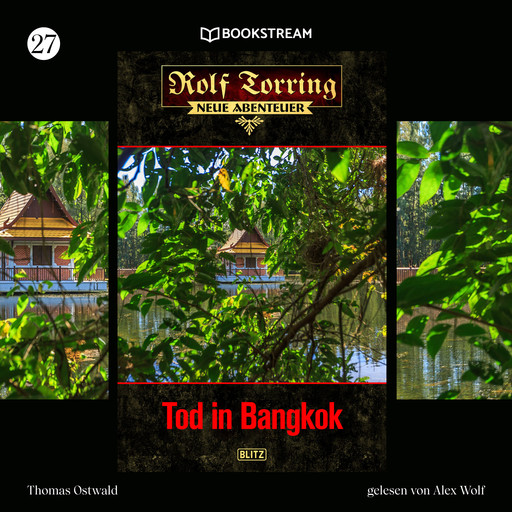 Tod in Bangkok - Rolf Torring - Neue Abenteuer, Folge 27 (Ungekürzt), Thomas Ostwald