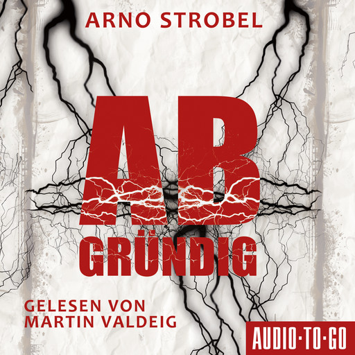 Abgründig (ungekürzt), Arno Strobel