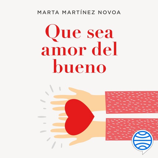 Que sea amor del bueno, Marta Martínez Novoa