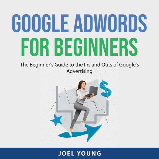 Google AdWords for Beginners, Joel Young