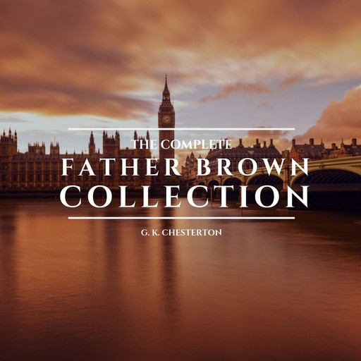 The Complete Father Brown Collection, G.K.Chesterton