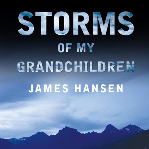 Storms of My Grandchildren, James Hansen