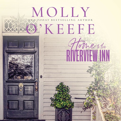 Home to the Riverview Inn, Molly O'Keefe