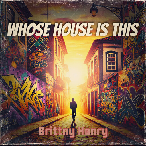 Whose House is This, Brittny Henry