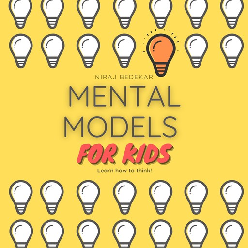 Mental Models for Kids, Niraj Bedekar