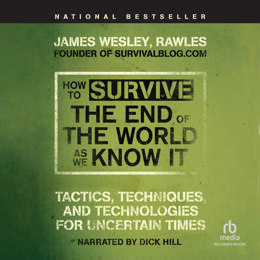 How to Survive the End of the World as We Know It, James Wesley, Rawles