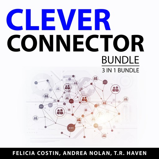 Clever Connector Bundle, 3 in 1 Bundle, T.R. Haven, Andrea Nolan, Felicia Costin