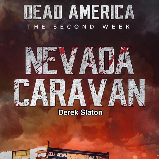 Dead America: The Second Week - The Nevada Caravan, Derek Slaton