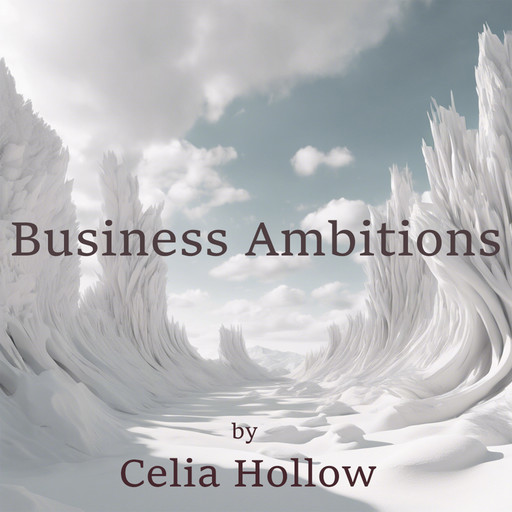 Business Ambitions, Celia Hollow