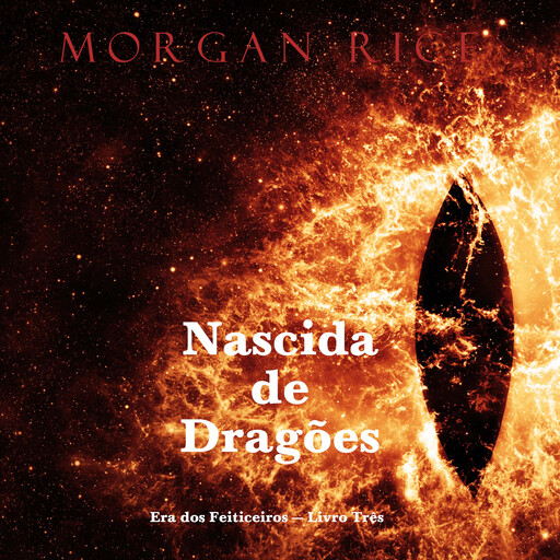 Nascida de Dragões (Era dos Feiticeiros — Livro Três), Morgan Rice