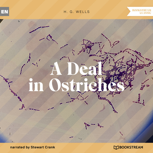 A Deal in Ostriches (Unabridged), Herbert Wells