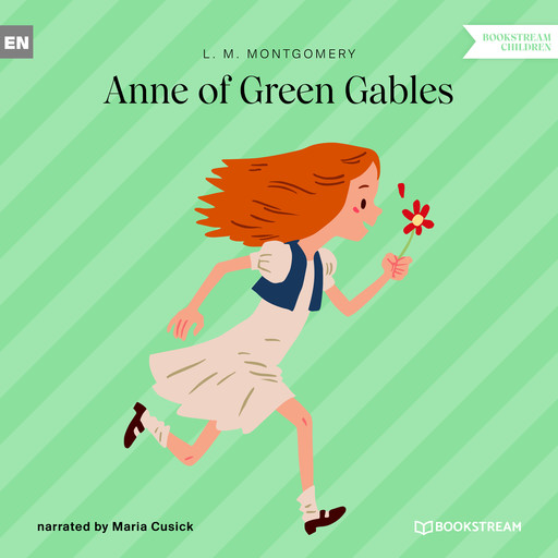 Anne of Green Gables (Unabridged), Lucy Maud Montgomery
