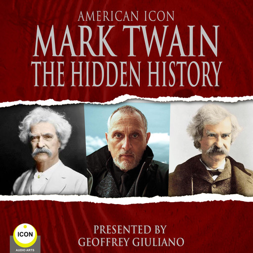 American Icon Mark Twain The Hidden History, Mark Twain