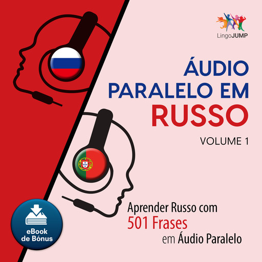udio Paralelo em Russo - Aprender Russo com 501 Frases em udio Paralelo - Volume 1, Lingo Jump