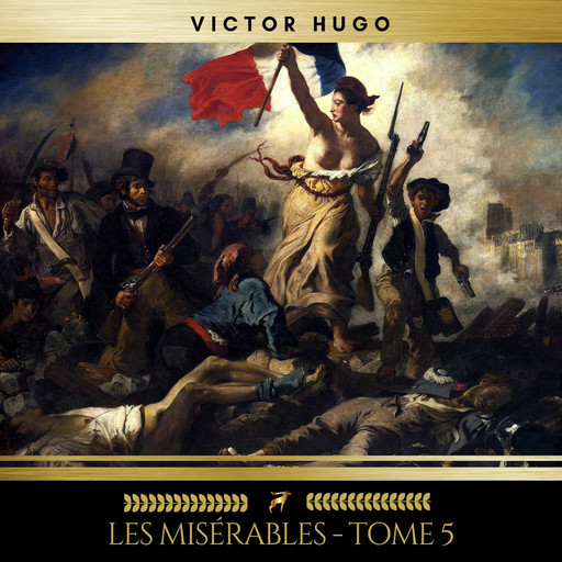 Les Misérables - Tome 5, Victor Hugo