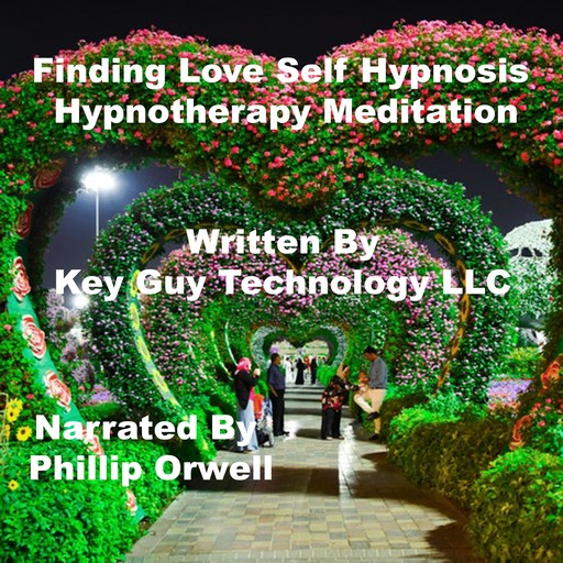 Finding Love Self Hypnosis Hypnotherapy Meditation, Key Guy Technology LLC