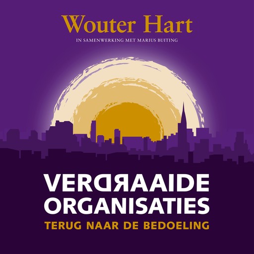 Verdraaide organisaties, Wouter Hart, Marius Buiting