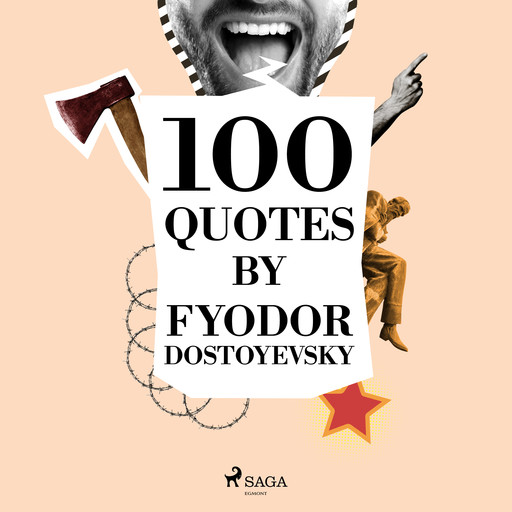 100 Quotes by Fyodor Dostoyevsky, Fyodor Dostoevsky