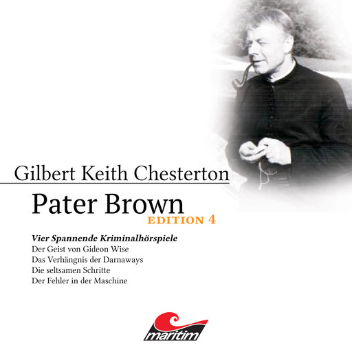 Pater Brown, Edition 4: Vier Spannende Kriminalhörspiele, Gilbert Keith Chesterton