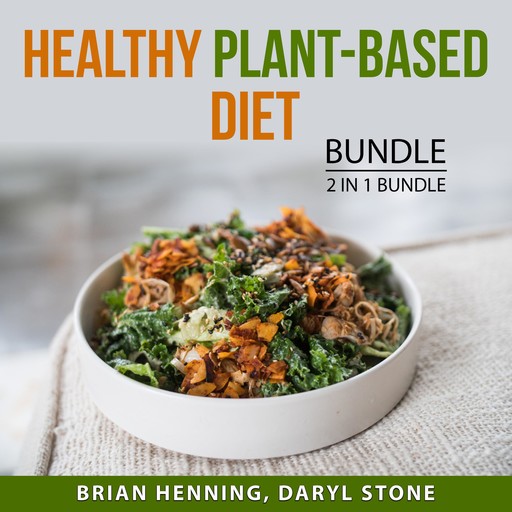 Healthy Plant-Based Diet Bundle, 2 in 1 Bundle, Daryl Stone, Brian Henning