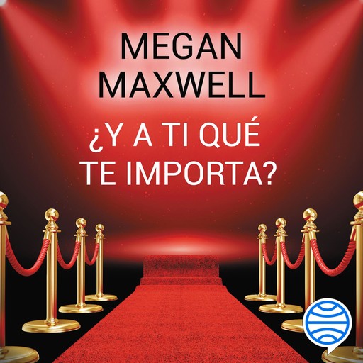 ¿Y a ti qué te importa?, Megan Maxwell