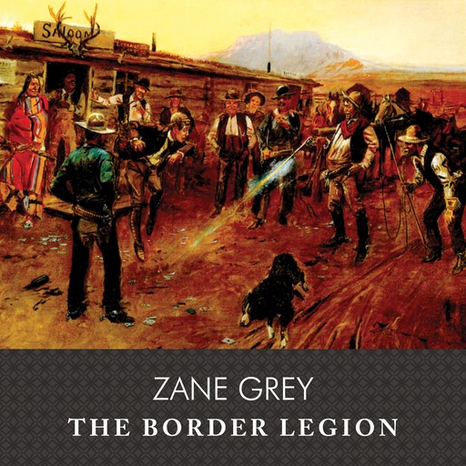 The Border Legion, Zane Grey