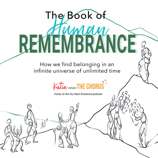 The Book of Human Remembrance, Katie andThe Chorus