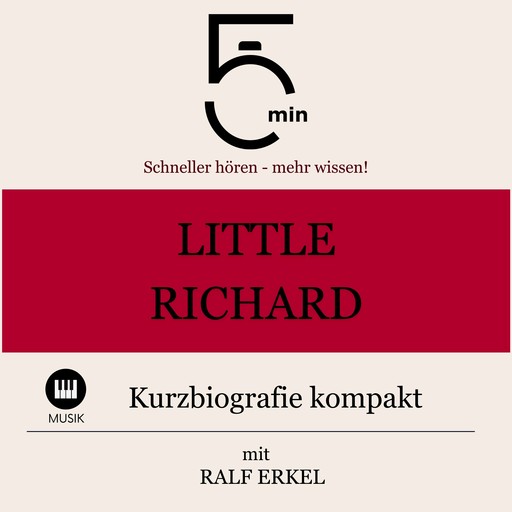 Little Richard: Kurzbiografie kompakt, 5 Minuten, 5 Minuten Biografien, Ralf Erkel