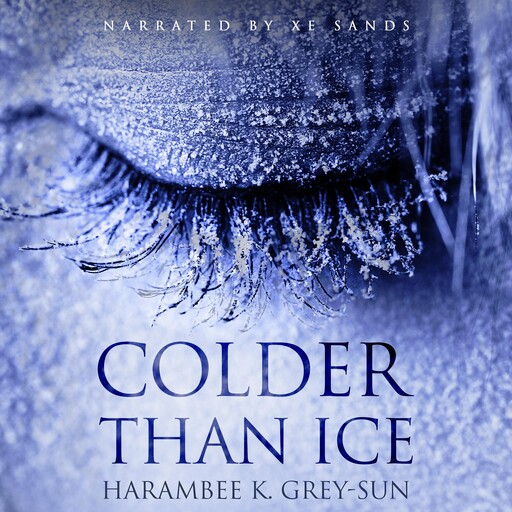 Colder Than Ice, Harambee Grey-Sun