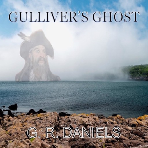 Gulliver's Ghost, G.R. Daniels
