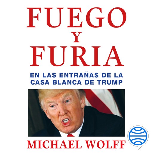 Fuego y furia, Michael Wolff