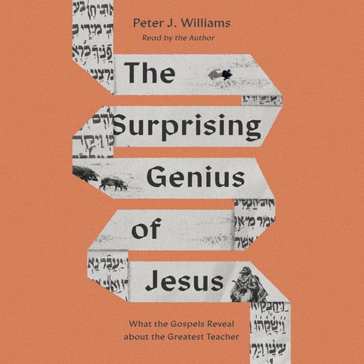 The Surprising Genius of Jesus, Peter Williams