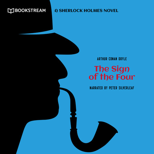 The Sign of the Four - A Sherlock Holmes Novel (Unabridged), Arthur Conan Doyle