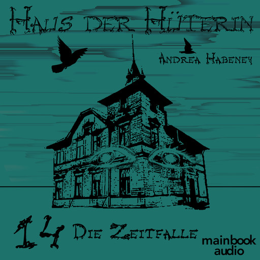 Haus der Hüterin: Band 14 - Die Zeitfalle, Andrea Habeney