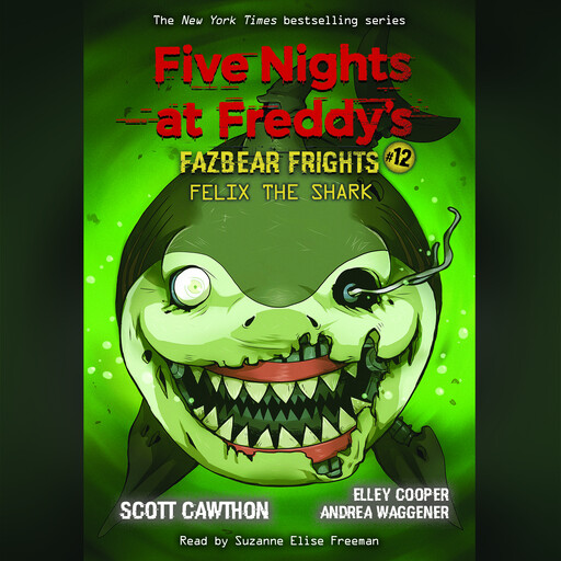 Felix the Shark: An AFK Book (Five Nights at Freddy's Fazbear Frights #12), Kira Breed-Wrisley, Scott Cawthon