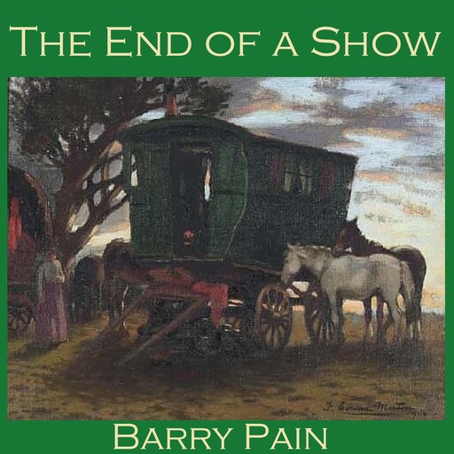 The End of a Show, Barry Pain